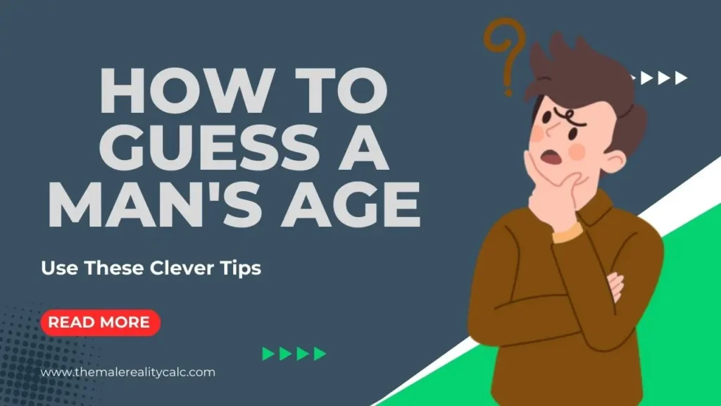 How to Guess a Man's Age ?