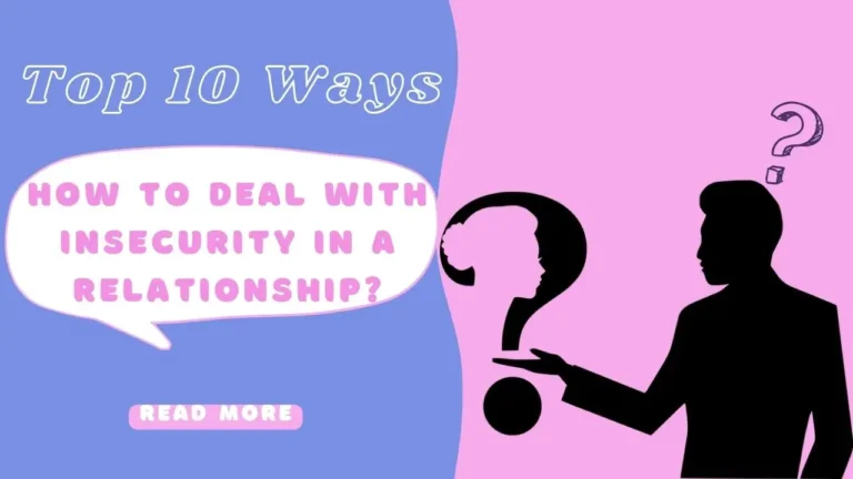Top 10 Ways: How to deal with insecurity in a relationship? 2024