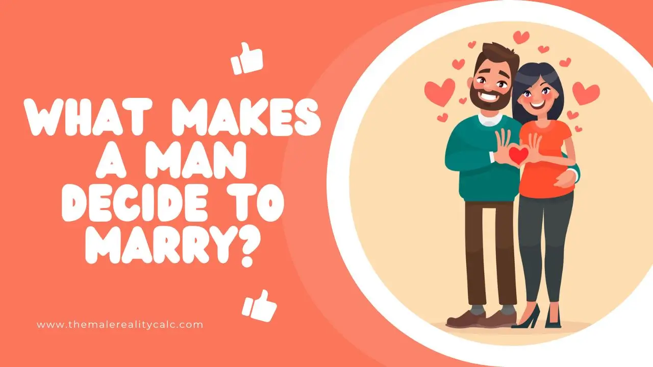 What makes a man decide to marry